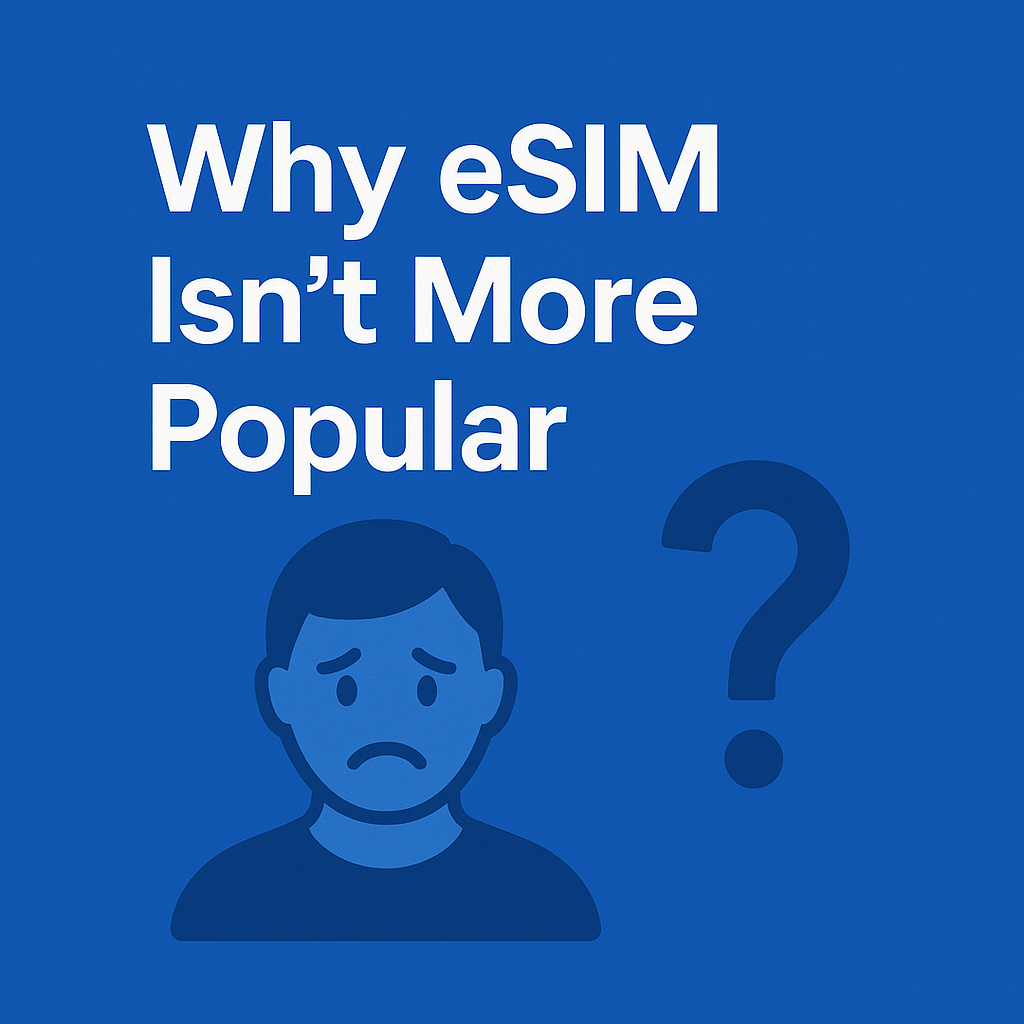 eSIM: A Technology of the Future? Why So Few People Still Use It.