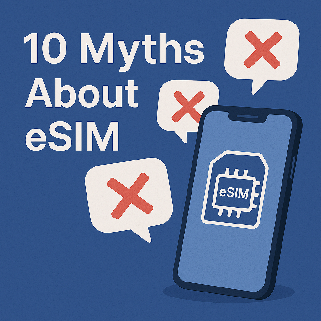 10 Myths About eSIM It's Time to Stop Believing.